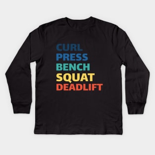 Workout Motivation | Curl Press Bench Squat Deadlift Kids Long Sleeve T-Shirt